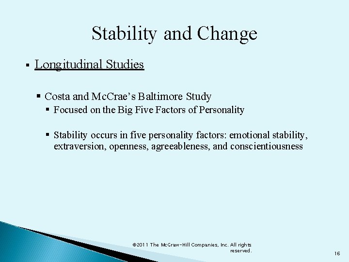 Stability and Change § Longitudinal Studies § Costa and Mc. Crae’s Baltimore Study §