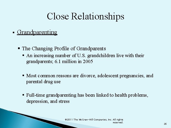 Close Relationships § Grandparenting § The Changing Profile of Grandparents § An increasing number