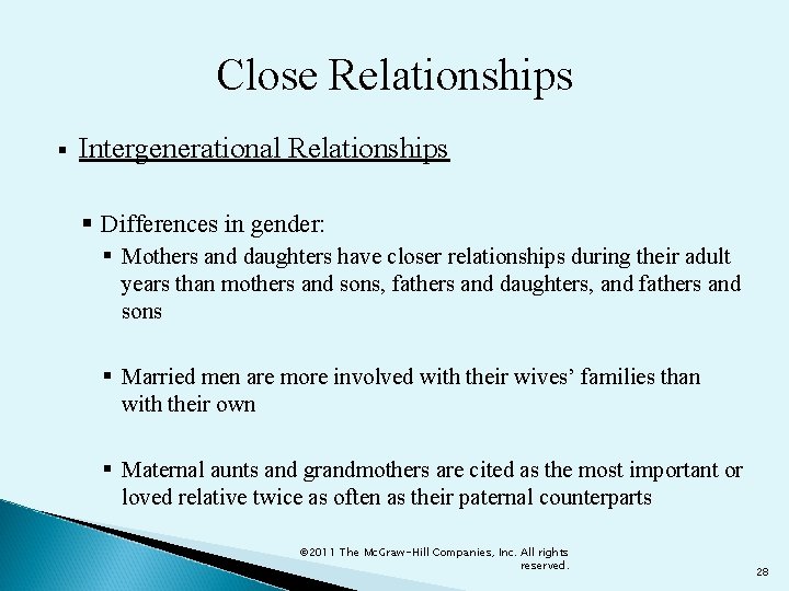 Close Relationships § Intergenerational Relationships § Differences in gender: § Mothers and daughters have