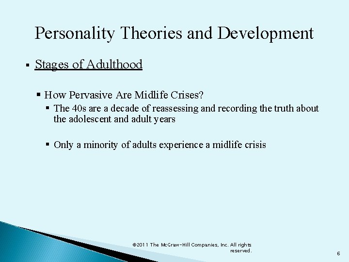 Personality Theories and Development § Stages of Adulthood § How Pervasive Are Midlife Crises?
