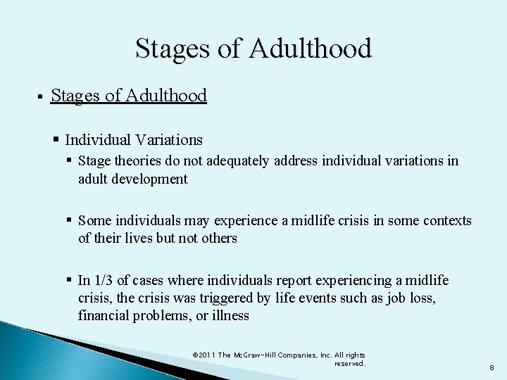 Stages of Adulthood § Individual Variations § Stage theories do not adequately address individual