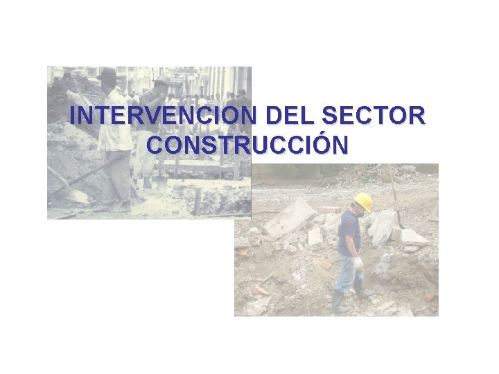 INTERVENCION DEL SECTOR CONSTRUCCIÓN 