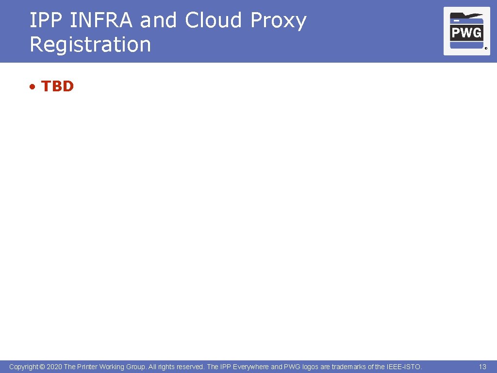 IPP INFRA and Cloud Proxy Registration ® • TBD Copyright © 2020 The Printer