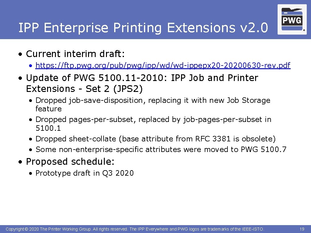 IPP Enterprise Printing Extensions v 2. 0 ® • Current interim draft: • https: