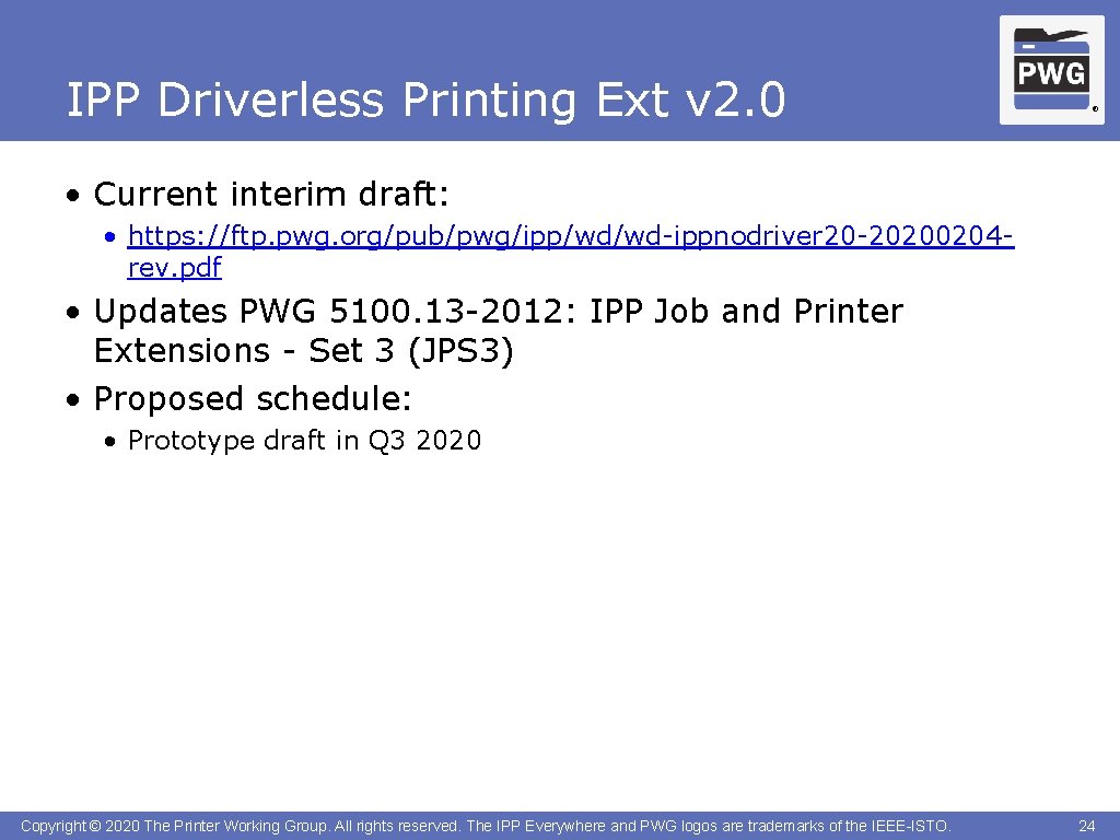 IPP Driverless Printing Ext v 2. 0 ® • Current interim draft: • https:
