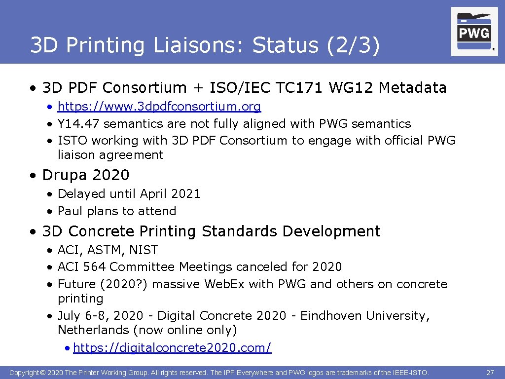 3 D Printing Liaisons: Status (2/3) ® • 3 D PDF Consortium + ISO/IEC