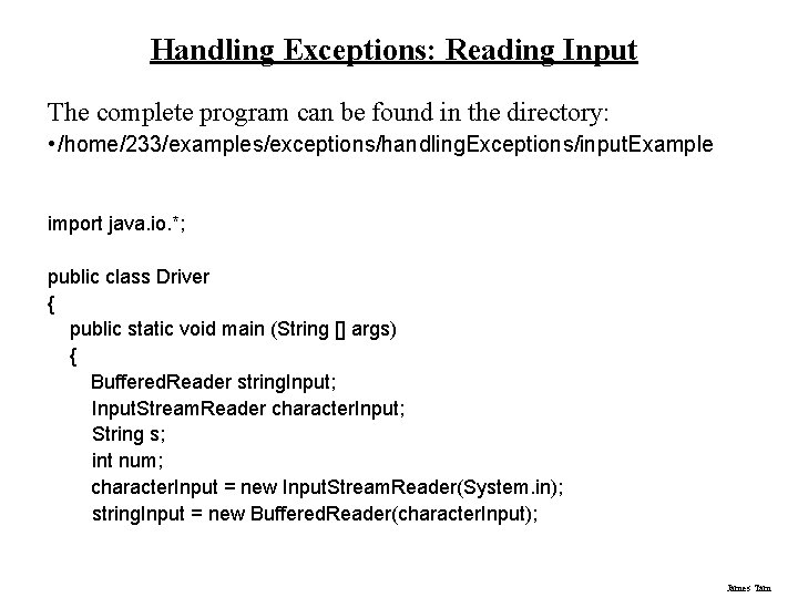 Handling Exceptions: Reading Input The complete program can be found in the directory: •