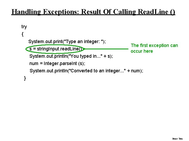 Handling Exceptions: Result Of Calling Read. Line () try { System. out. print("Type an