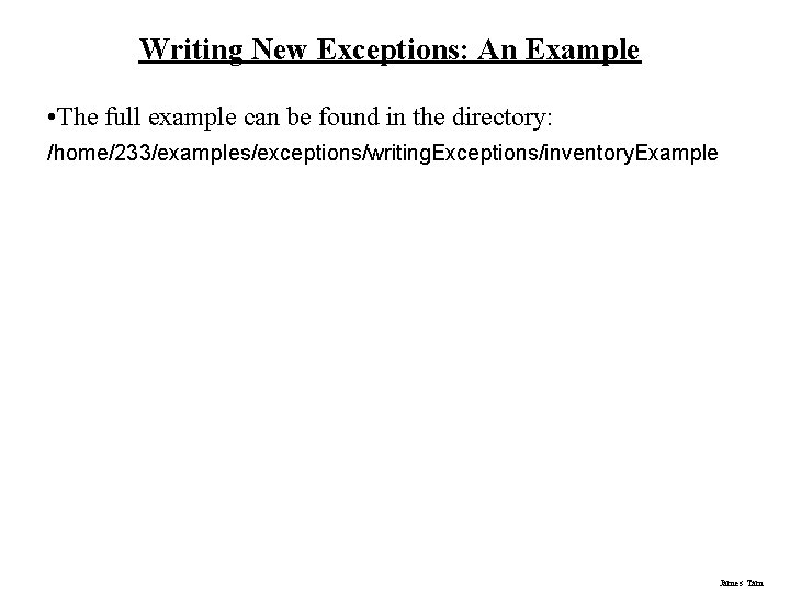 Writing New Exceptions: An Example • The full example can be found in the
