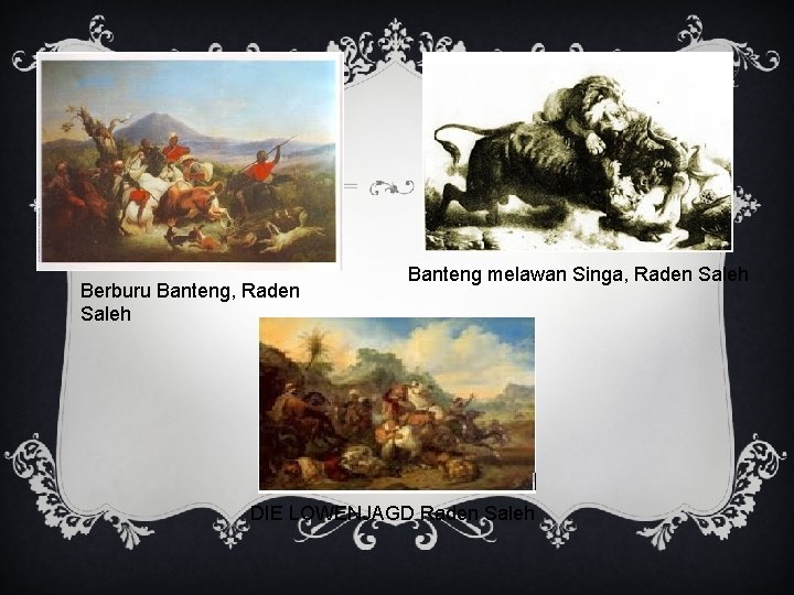 Berburu Banteng, Raden Saleh Banteng melawan Singa, Raden Saleh DIE LOWENJAGD Raden Saleh 