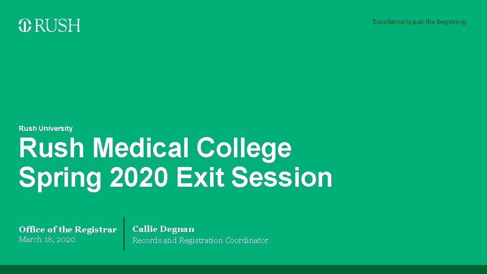 Rush University Rush Medical College Spring 2020 Exit Session Office of the Registrar Callie