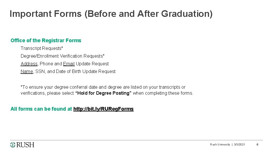 Important Forms (Before and After Graduation) Office of the Registrar Forms Transcript Requests* Degree/Enrollment