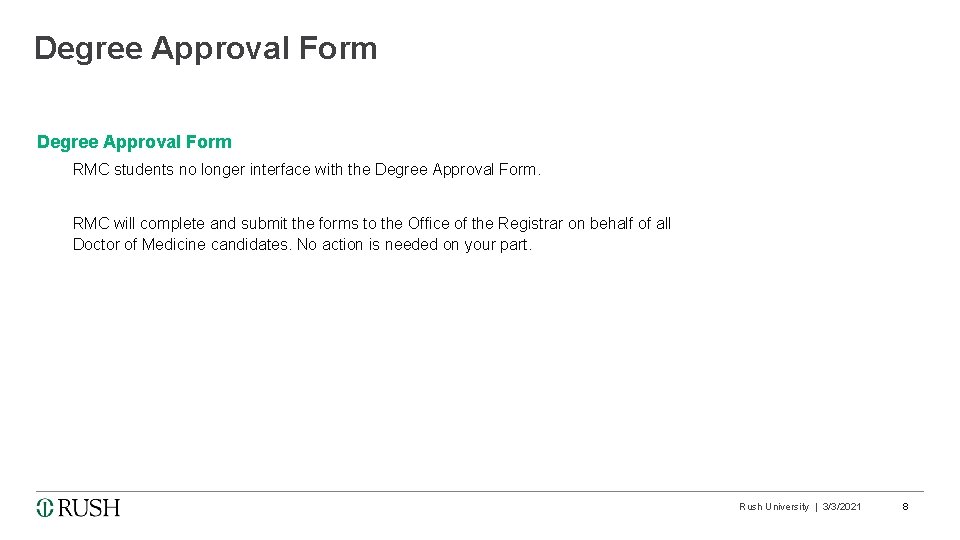 Degree Approval Form RMC students no longer interface with the Degree Approval Form. RMC