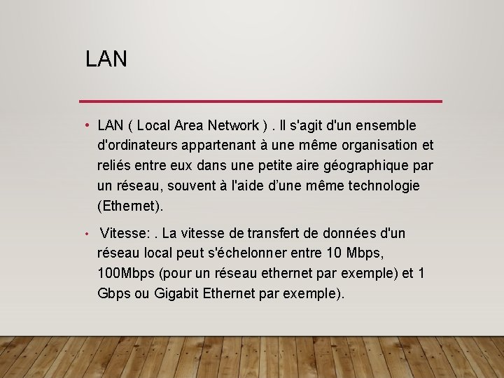 LAN • LAN ( Local Area Network ). Il s'agit d'un ensemble d'ordinateurs appartenant