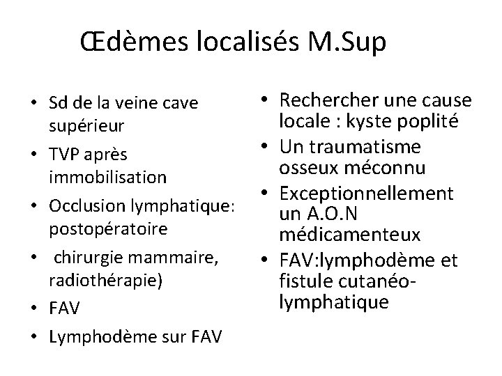 Œdèmes localisés M. Sup • Sd de la veine cave supérieur • TVP après