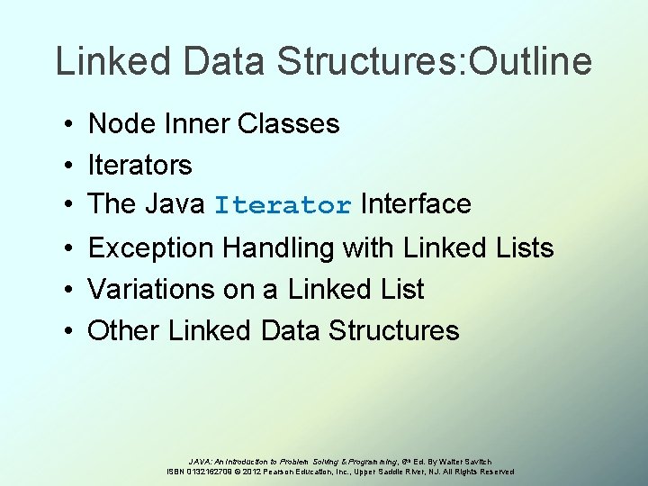 Linked Data Structures: Outline • Node Inner Classes • Iterators • The Java Iterator