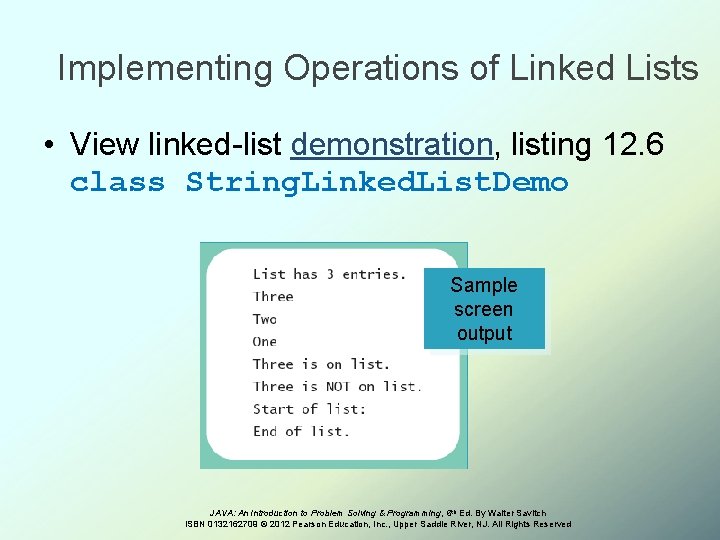 Implementing Operations of Linked Lists • View linked-list demonstration, listing 12. 6 class String.