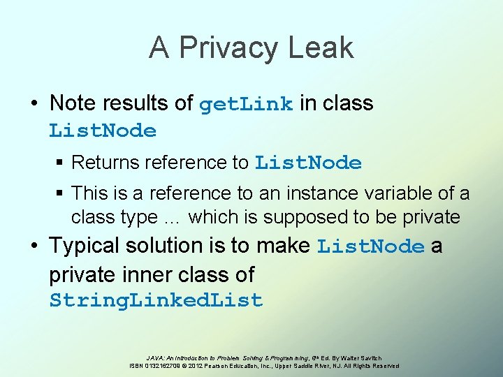 A Privacy Leak • Note results of get. Link in class List. Node §