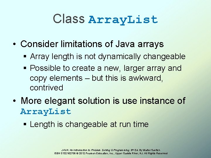 Class Array. List • Consider limitations of Java arrays § Array length is not