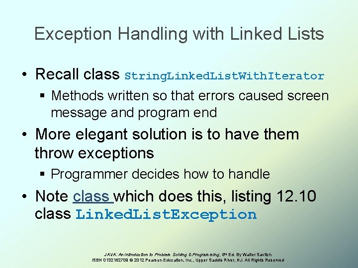 Exception Handling with Linked Lists • Recall class String. Linked. List. With. Iterator §
