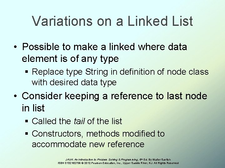 Variations on a Linked List • Possible to make a linked where data element
