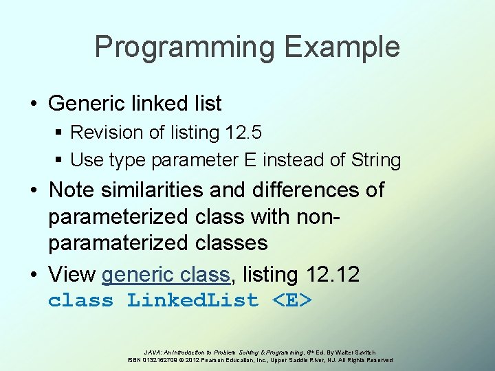 Programming Example • Generic linked list § Revision of listing 12. 5 § Use