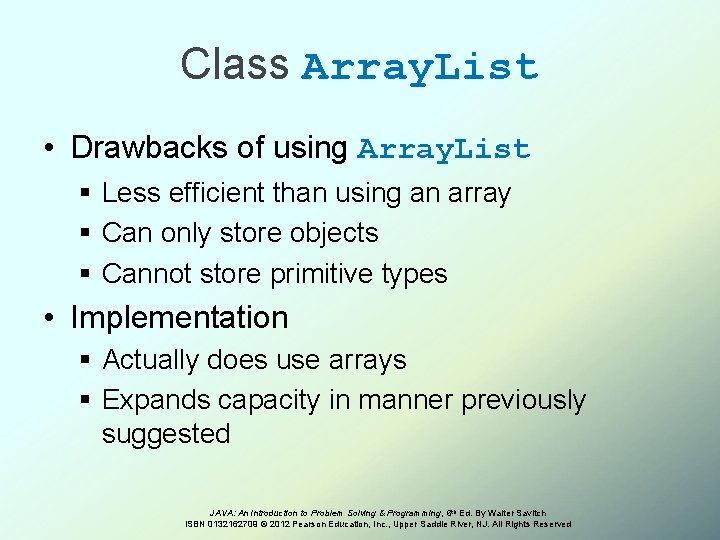 Class Array. List • Drawbacks of using Array. List § Less efficient than using