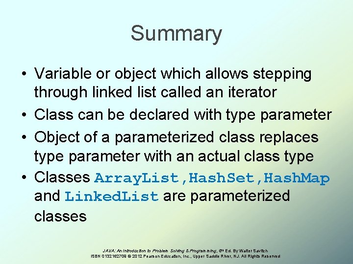 Summary • Variable or object which allows stepping through linked list called an iterator