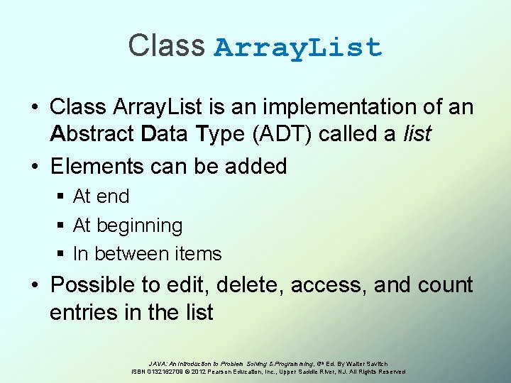 Class Array. List • Class Array. List is an implementation of an Abstract Data