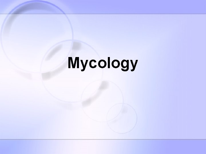Mycology Mycology