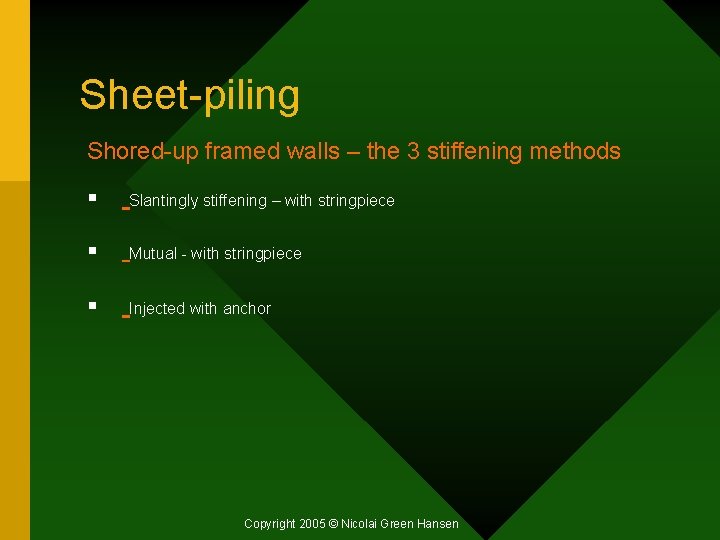 Sheet-piling Shored-up framed walls – the 3 stiffening methods § Slantingly stiffening – with