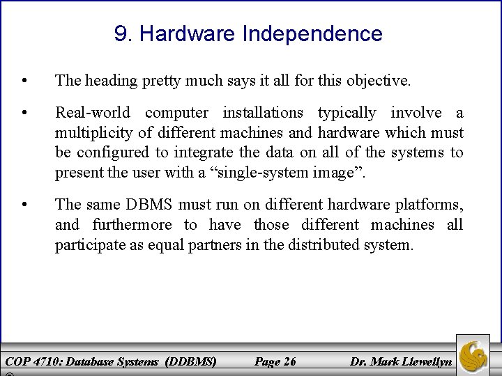 9. Hardware Independence • The heading pretty much says it all for this objective.