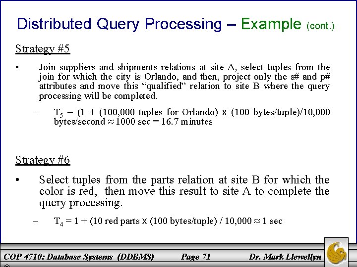 Distributed Query Processing – Example (cont. ) Strategy #5 • Join suppliers and shipments