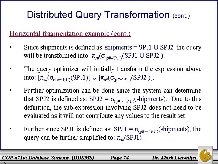 Distributed Query Transformation (cont. ) Horizontal fragmentation example (cont. ) • Since shipments is