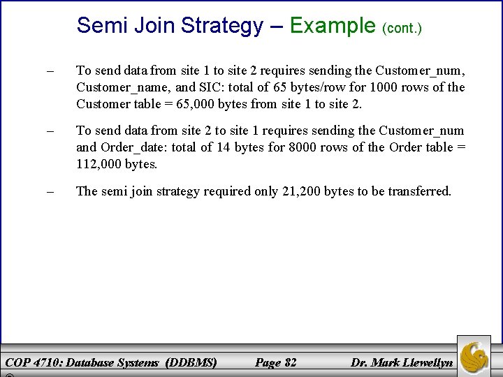 Semi Join Strategy – Example (cont. ) – To send data from site 1