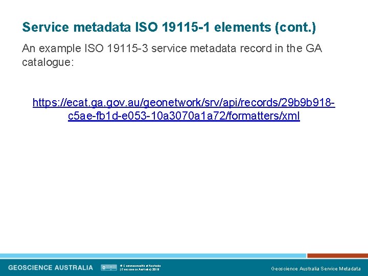 Service metadata ISO 19115 -1 elements (cont. ) An example ISO 19115 -3 service