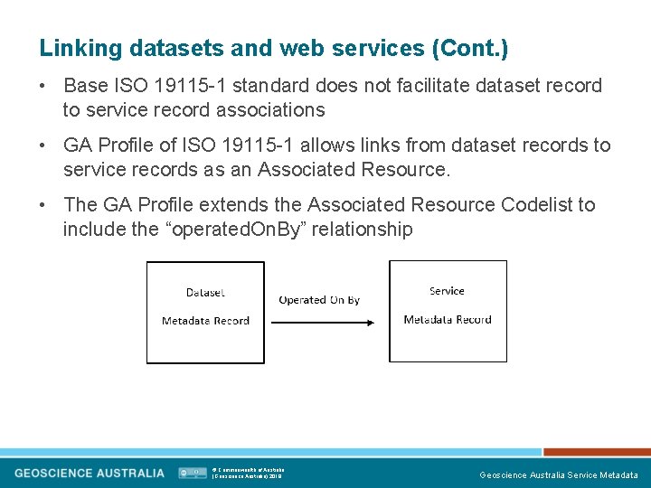 Linking datasets and web services (Cont. ) • Base ISO 19115 -1 standard does