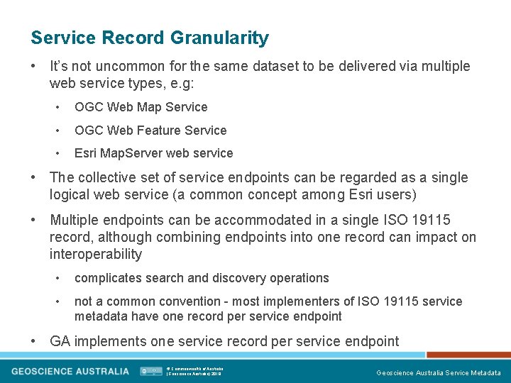 Service Record Granularity • It’s not uncommon for the same dataset to be delivered