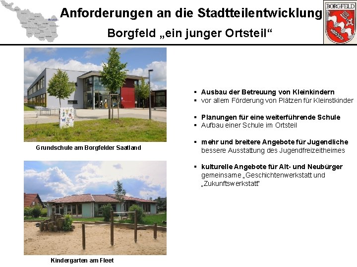 Anforderungen an die Stadtteilentwicklung Borgfeld „ein junger Ortsteil“ § Ausbau der Betreuung von Kleinkindern