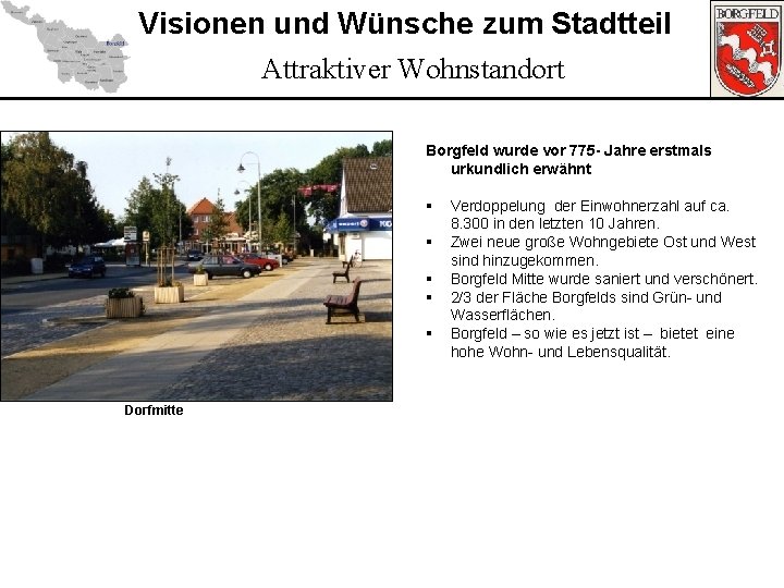 Visionen und Wünsche zum Stadtteil Attraktiver Wohnstandort Borgfeld wurde vor 775 - Jahre erstmals