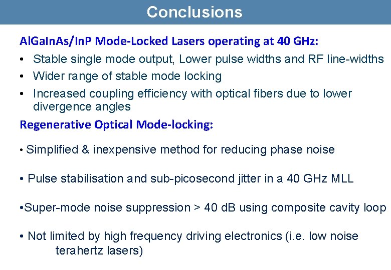 Conclusions Al. Ga. In. As/In. P Mode-Locked Lasers operating at 40 GHz: • Stable