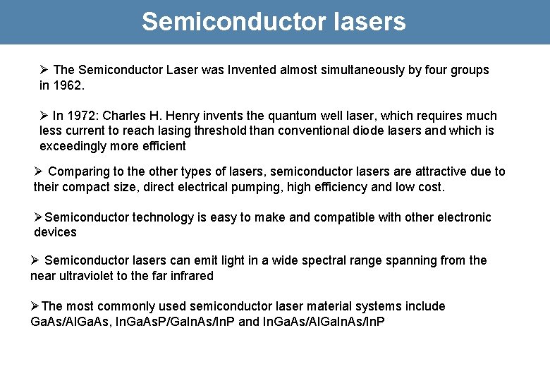 Semiconductor lasers Ø The Semiconductor Laser was Invented almost simultaneously by four groups in