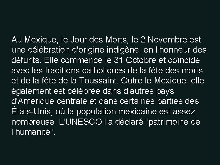 Au Mexique, le Jour des Morts, le 2 Novembre est une célébration d'origine indigène, Au Mexique, le Jour des Morts, le 2 Novembre est une célébration d'origine indigène,