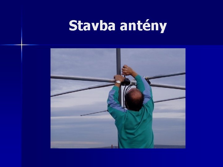 Stavba antény 