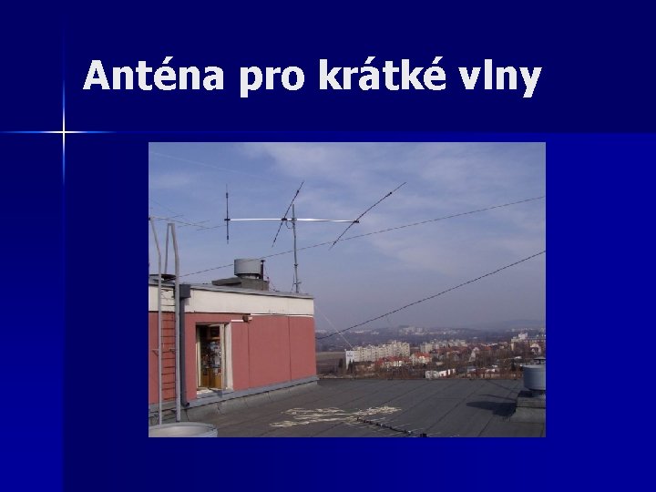 Anténa pro krátké vlny 