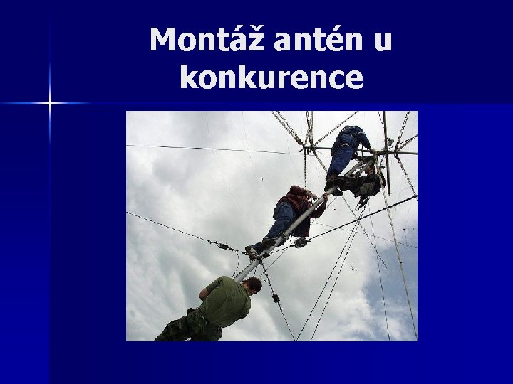 Montáž antén u konkurence 