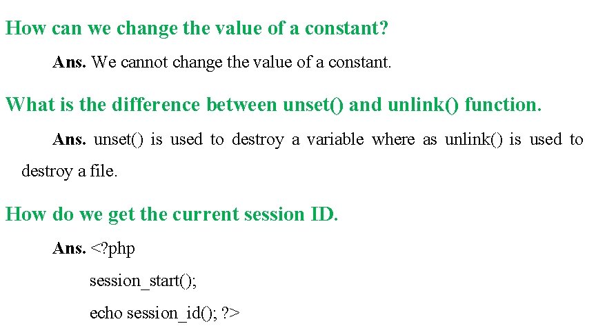 How can we change the value of a constant? Ans. We cannot change the