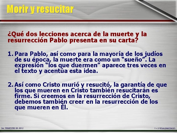 Morir y resucitar ¿Qué dos lecciones acerca de la muerte y la resurrección Pablo Morir y resucitar ¿Qué dos lecciones acerca de la muerte y la resurrección Pablo