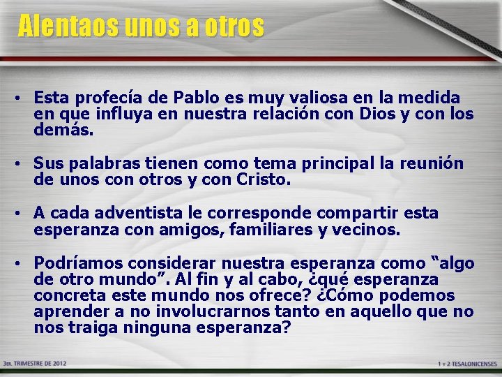 Alentaos unos a otros • Esta profecía de Pablo es muy valiosa en la Alentaos unos a otros • Esta profecía de Pablo es muy valiosa en la