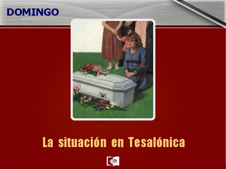 DOMINGO La situación en Tesalónica DOMINGO La situación en Tesalónica